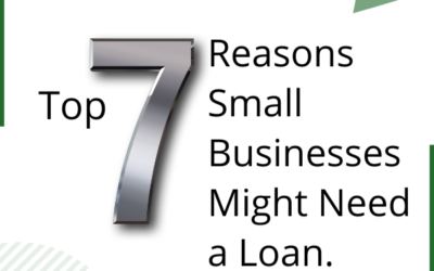 Top 7 Reasons Small Businesses Might Need a Loan